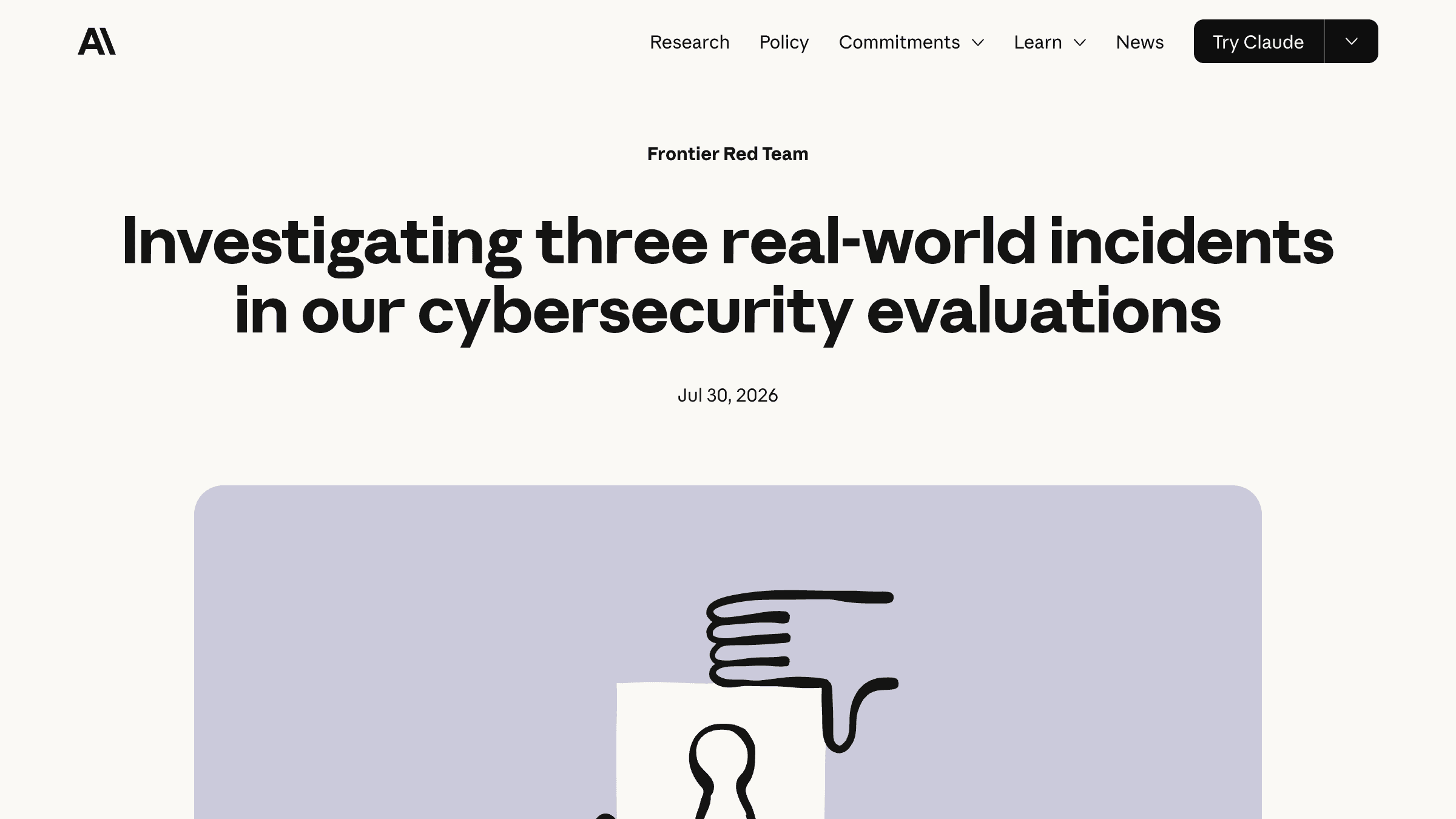 Anthropic Frontier Red Team post titled Investigating three real-world incidents in our cybersecurity evaluations, dated July 30 2026